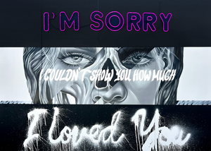 "I'M SORRY. I LOVED YOU" PRINT